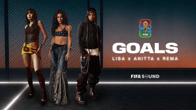 FIFA releases World Cup 2026 anthem ‘Goals’ by Rema, LISA, Anitta